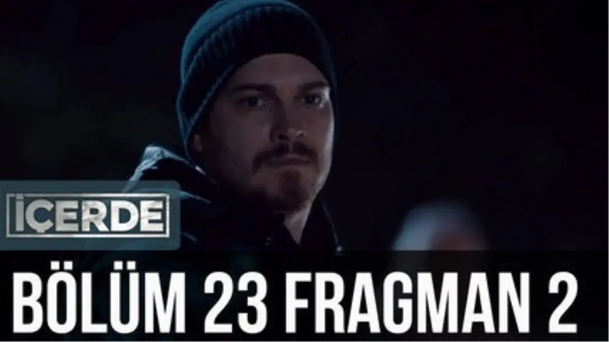 İçerde 23. Bölüm 2. Fragman