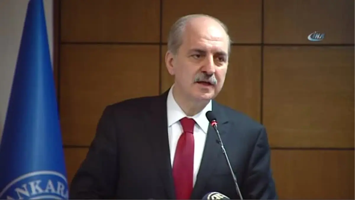 Başbakan Yardımcısı Numan Kurtulmuş: "İslam\'a Karşı Açıktan ve Dışardan Saldırılarını Sürdüren...