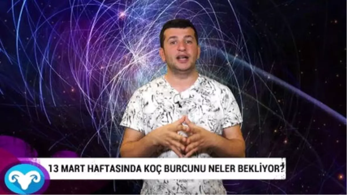 13 Mart Haftasında Koç Burcunu Neler Bekliyor?