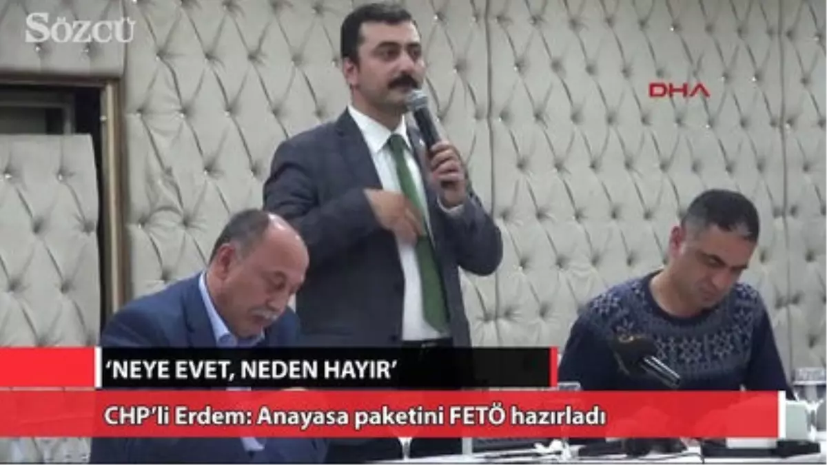 CHP\'li Erdem: Anayasa Paketini Fetö Hazırladı