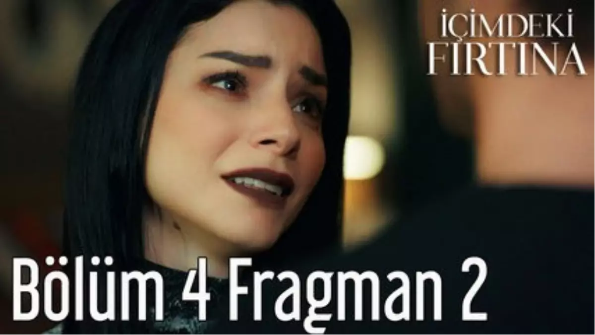 İçimdeki Fırtına 4. Bölüm 2. Fragman