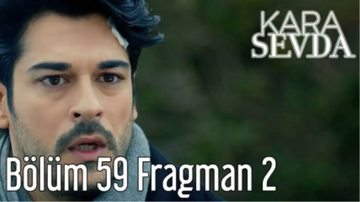 Kara Sevda 59. Bölüm 2. Fragman