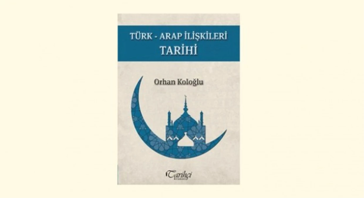 Koloğlu\'dan Türk-Arap İlişkileri