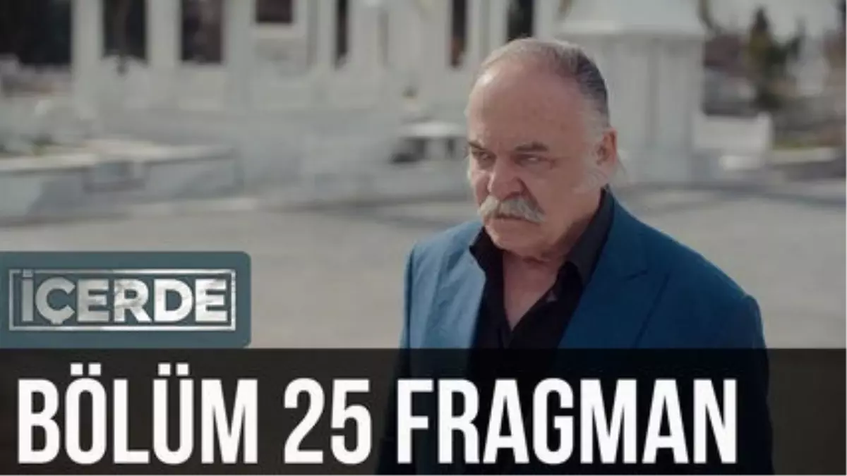 İçerde 25. Bölüm Fragman