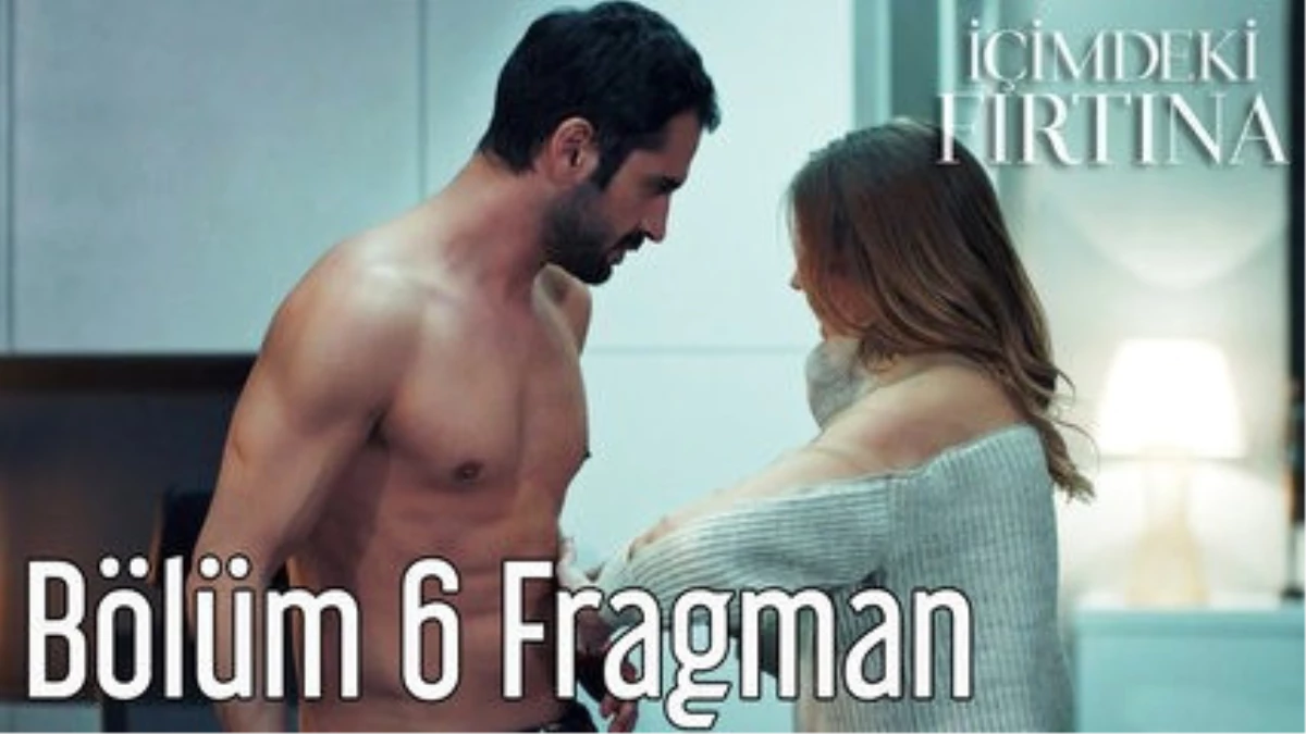 İçimdeki Fırtına 6. Bölüm Fragman