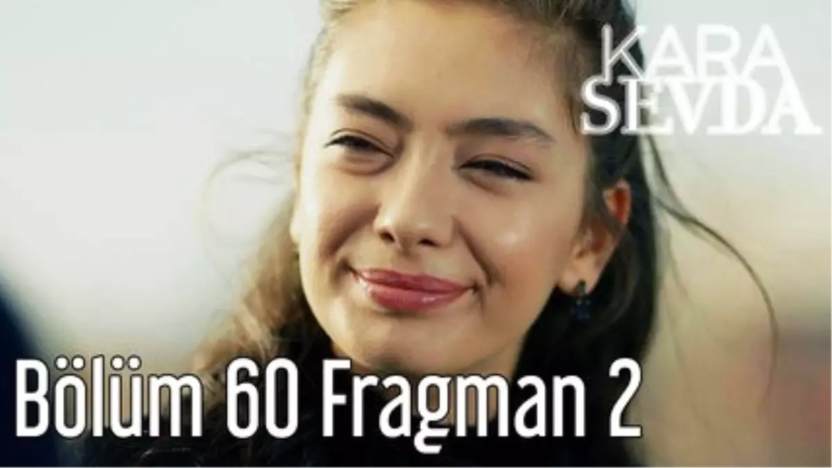 Kara Sevda 60. Bölüm 2. Fragman