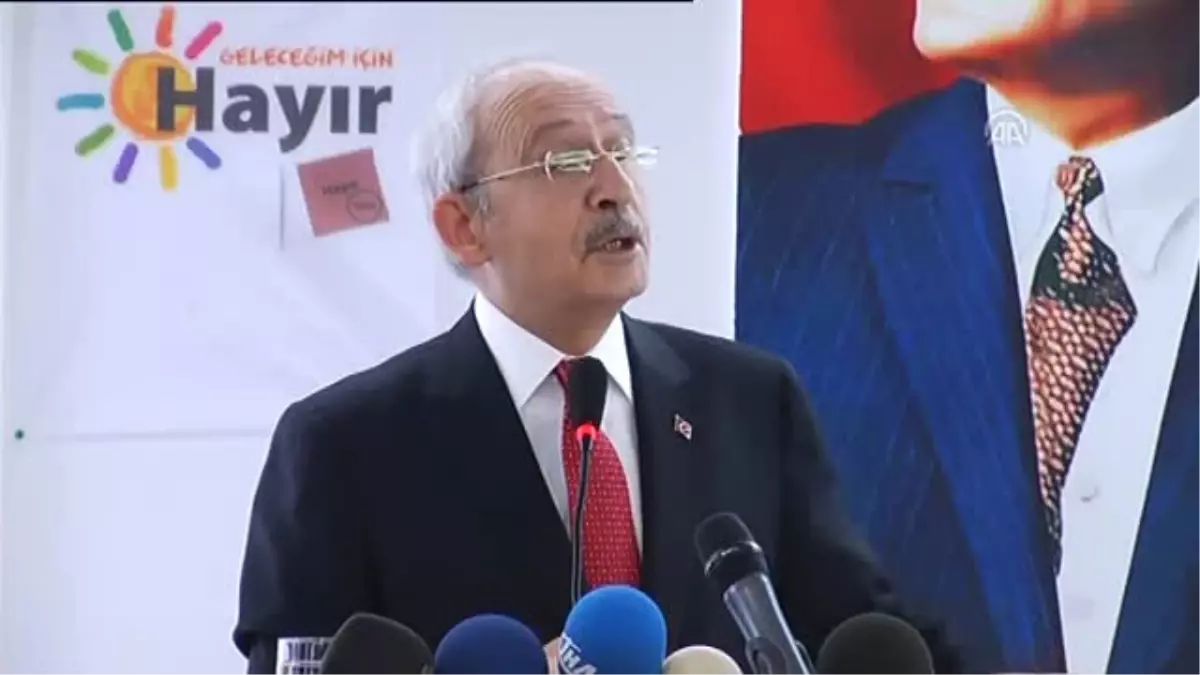 CHP Genel Başkanı Kılıçdaroğlu: (2)