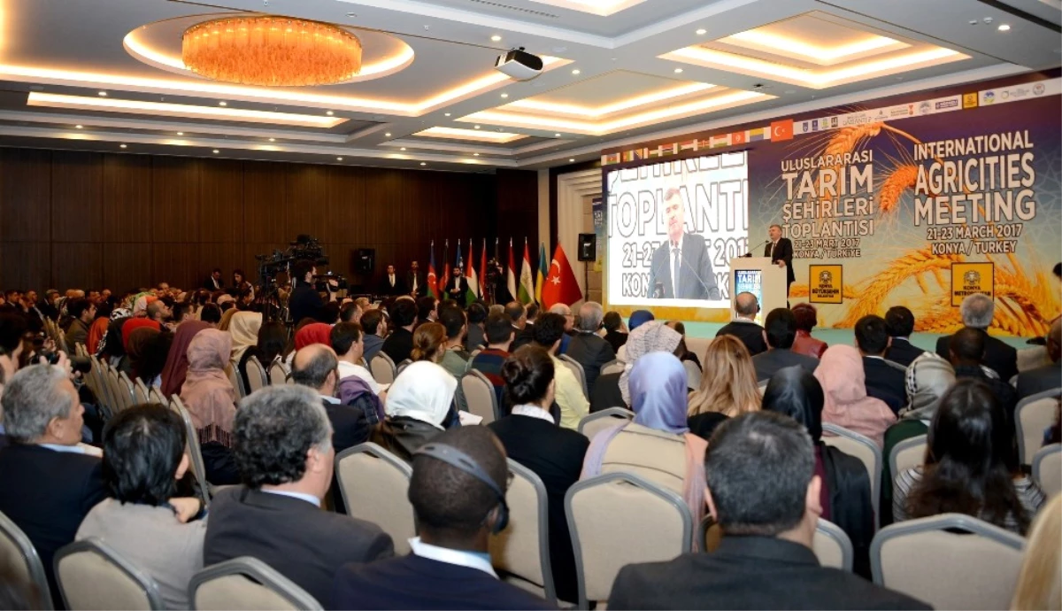 Uluslararası Tarım Şehirleri Toplantısı Konya\'da Yapılıyor