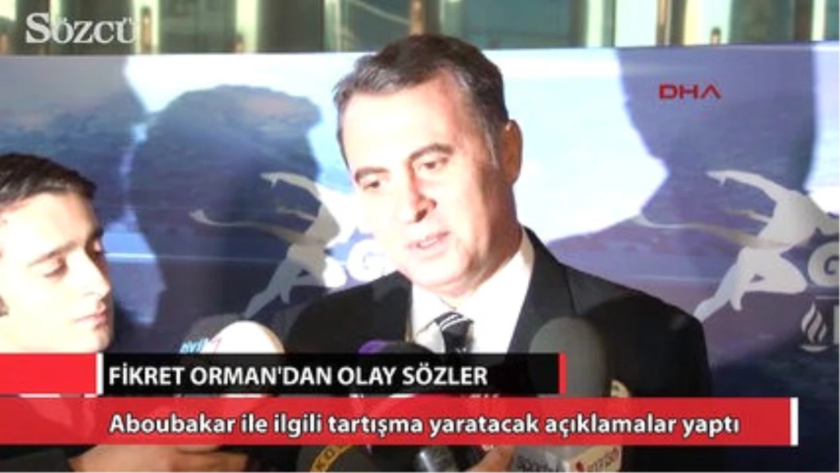 Fikret Orman\'dan Olay Sözler