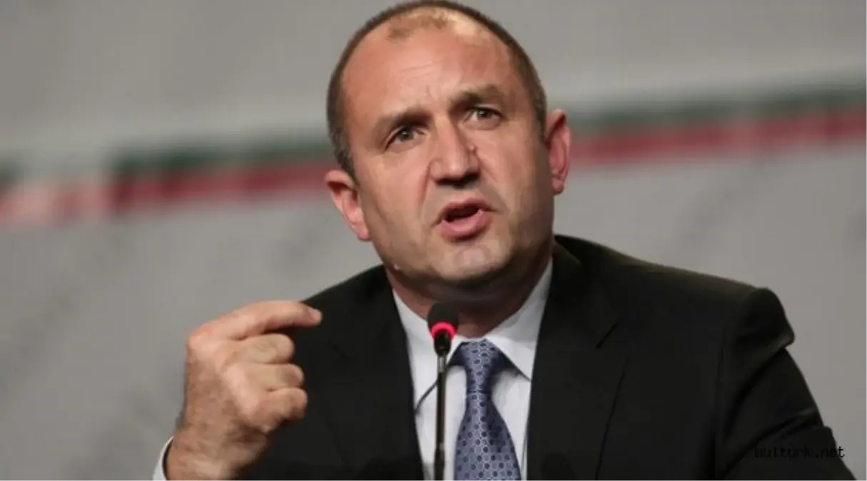 Bulgaristan Cumhurbaşkanı Rumen Radev Açıklaması