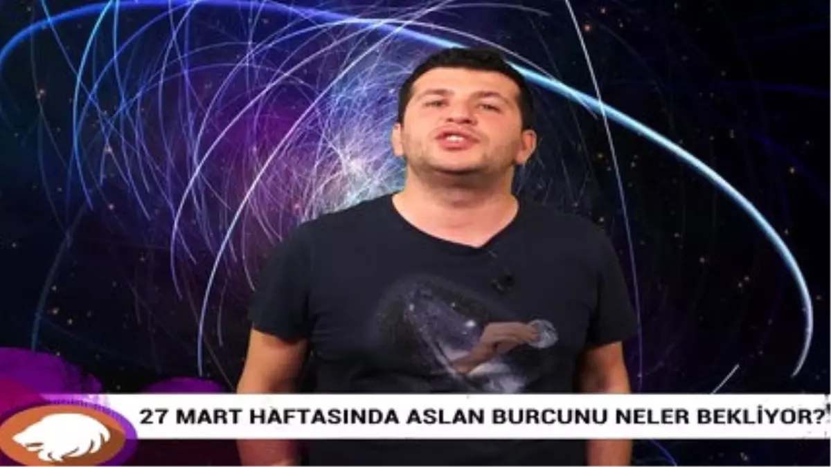 27 Mart Haftasında Aslan Burcunu Neler Bekliyor?