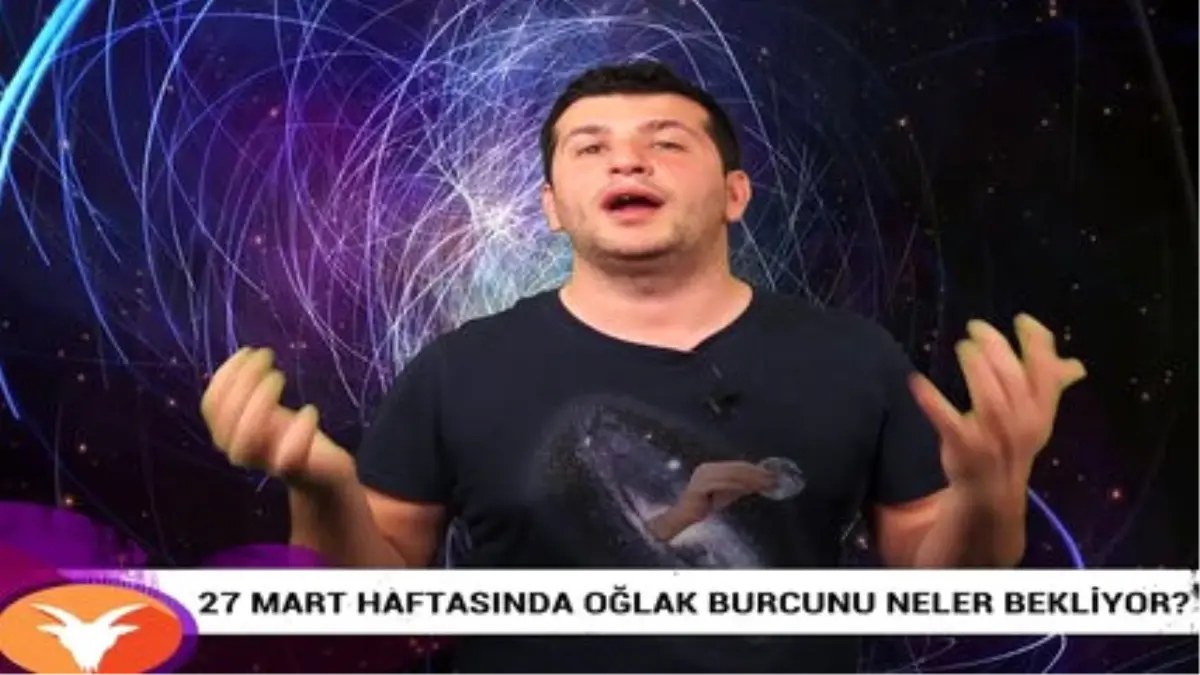 27 Mart Haftasında Oğlak Burcunu Neler Bekliyor?