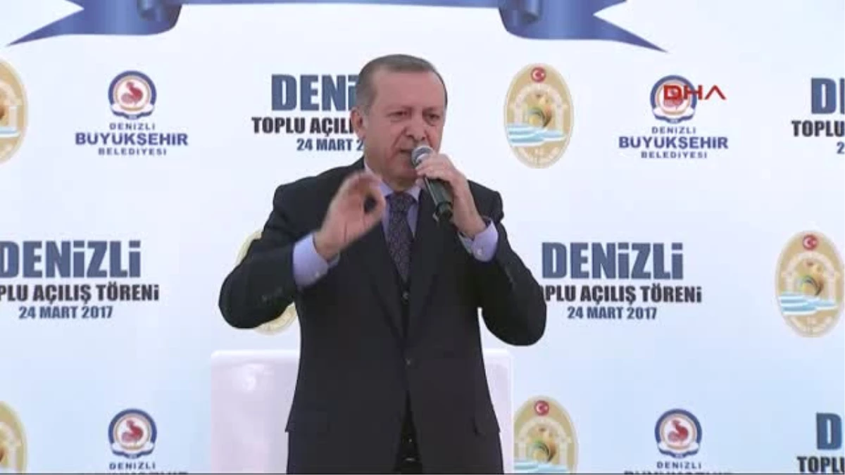 Denizli Cumhurbaşkanı Erdoğan\'dan Avrupa\'ya Ilişkin Açıklama Hesabını Vereceksiniz