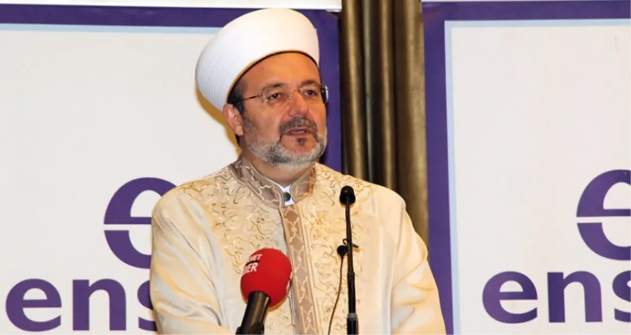 Diyanet İşleri Başkanı Görmez Açıklaması