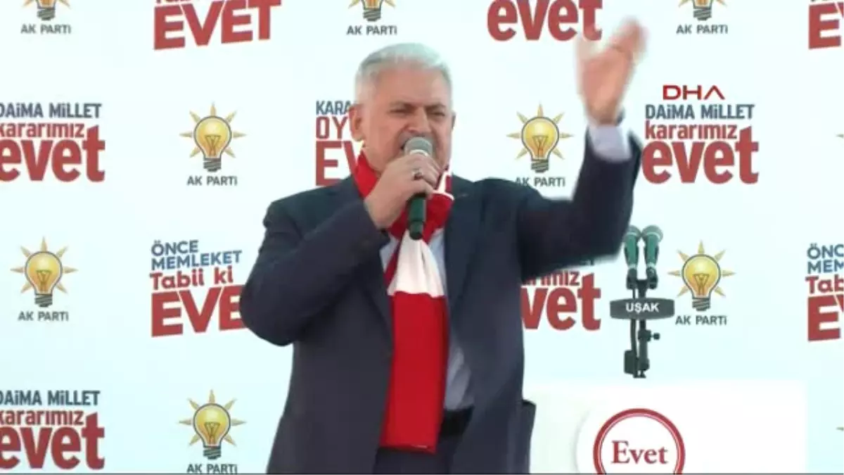 Uşak Başbakan Yıldırım Kim Olursa Olsun Ama Mutlaka Tek Başına, Güçlü Iktidar Olsun