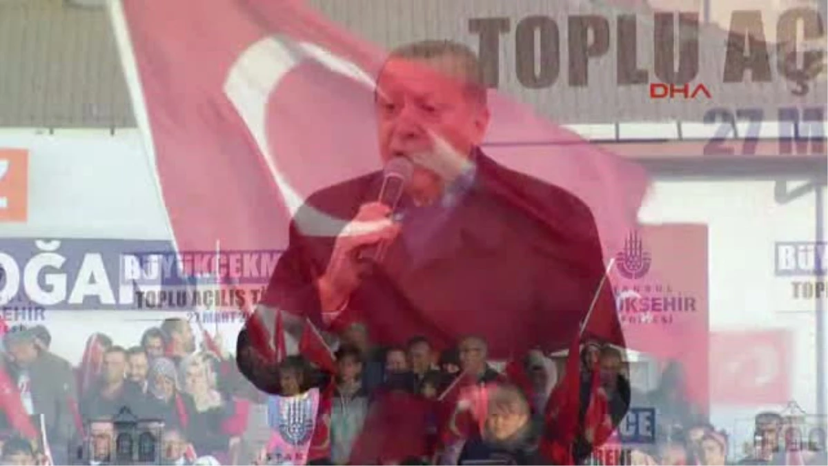 Cumhurbaşkanı Erdoğan Büyükçekmece\'de Toplu Açılış Töreninde Konuştu 4