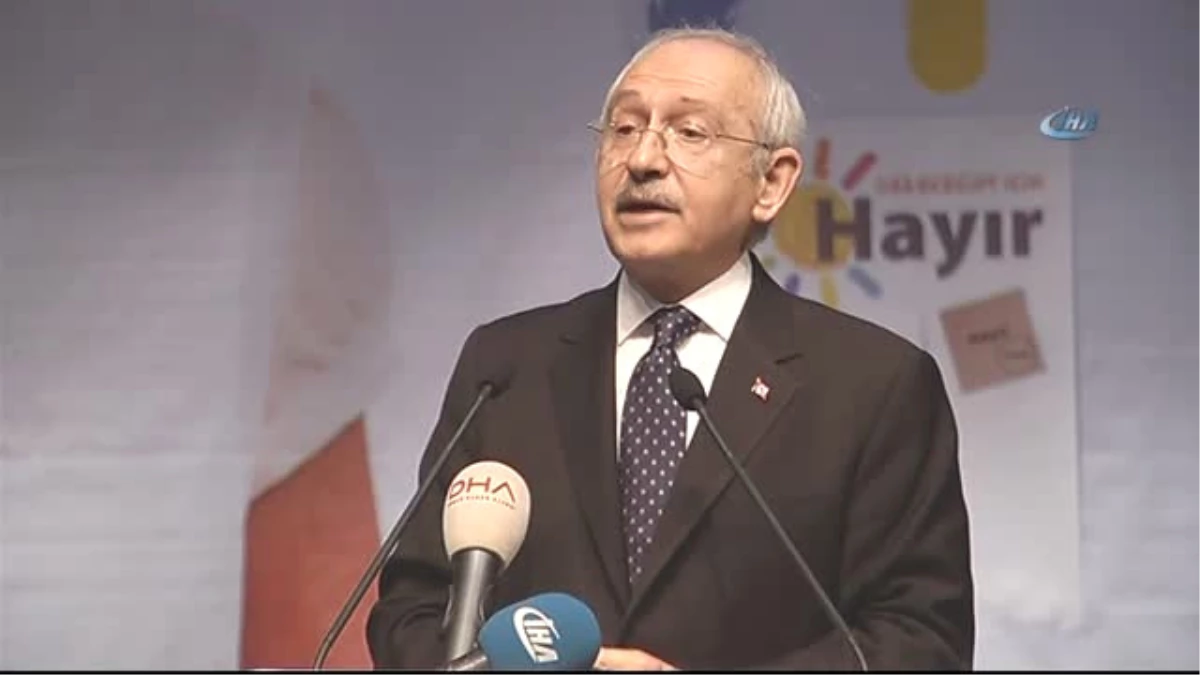 CHP Genel Başkanı Kılıçdaroğlu: "Arada Bir Çıkıp Şunu Söylüyorlar.