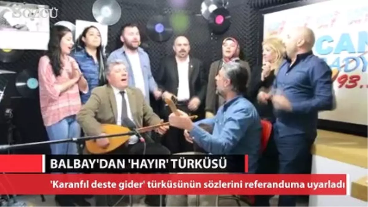 Mustafa Balbay\'dan \'Hayır\' Türküsü