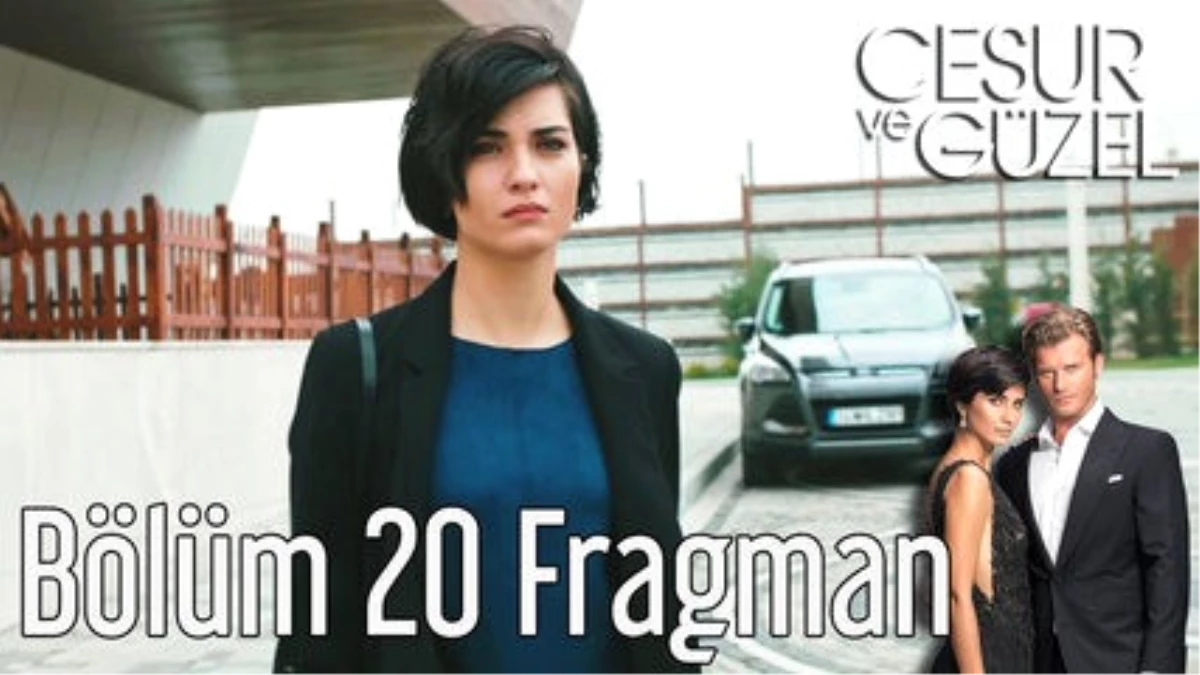 Cesur ve Güzel 20. Bölüm Fragman