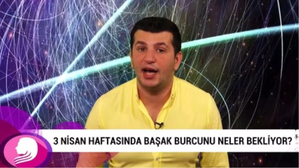 3 Nisan Haftasında Başak Burcunu Neler Bekliyor?