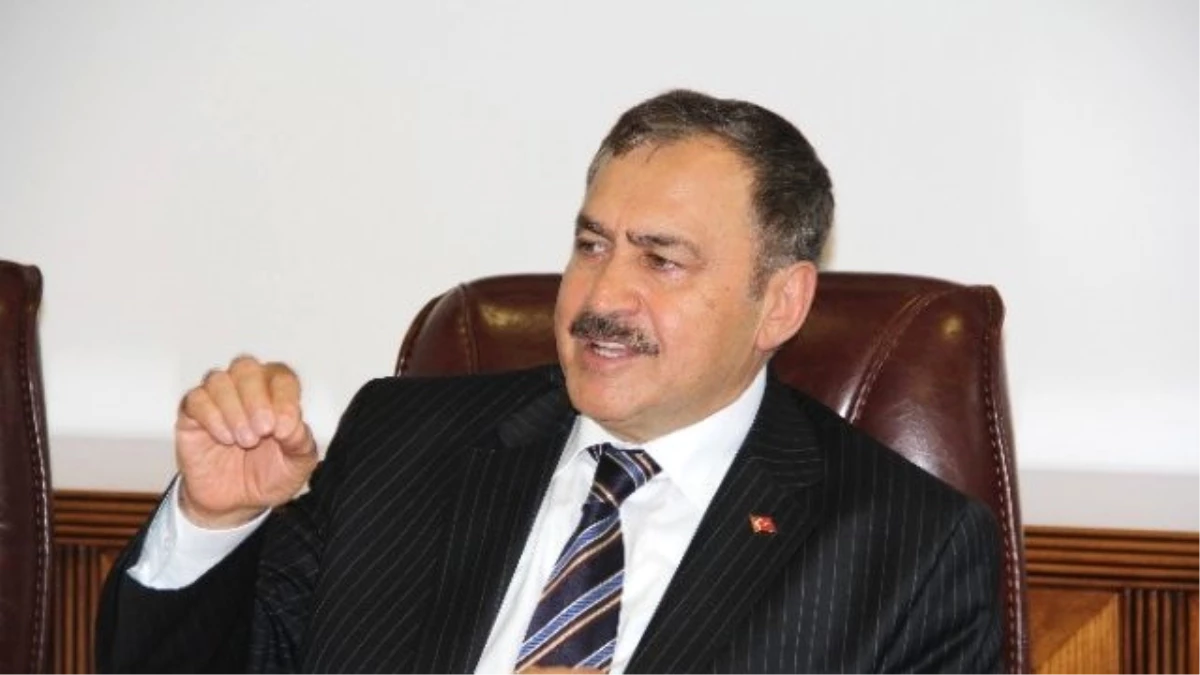 Orman ve Su İşleri Bakanı Eroğlu Açıklaması