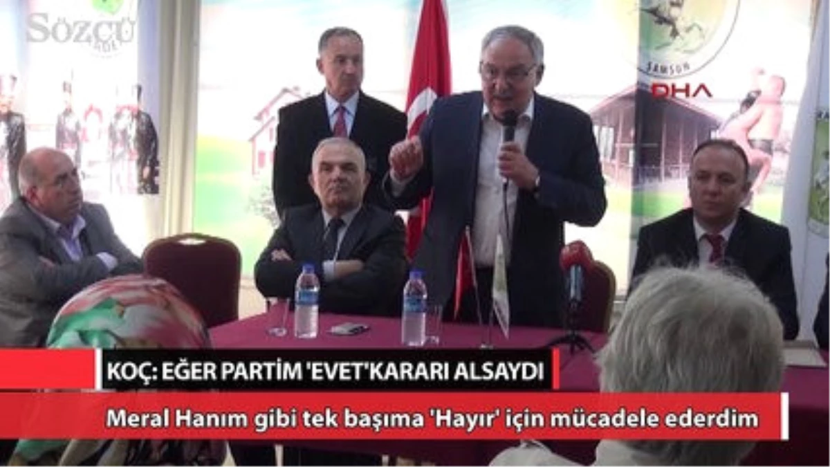 CHP\'li Koç : Eğer Partim \'Evet\' Kararı Alsaydı...