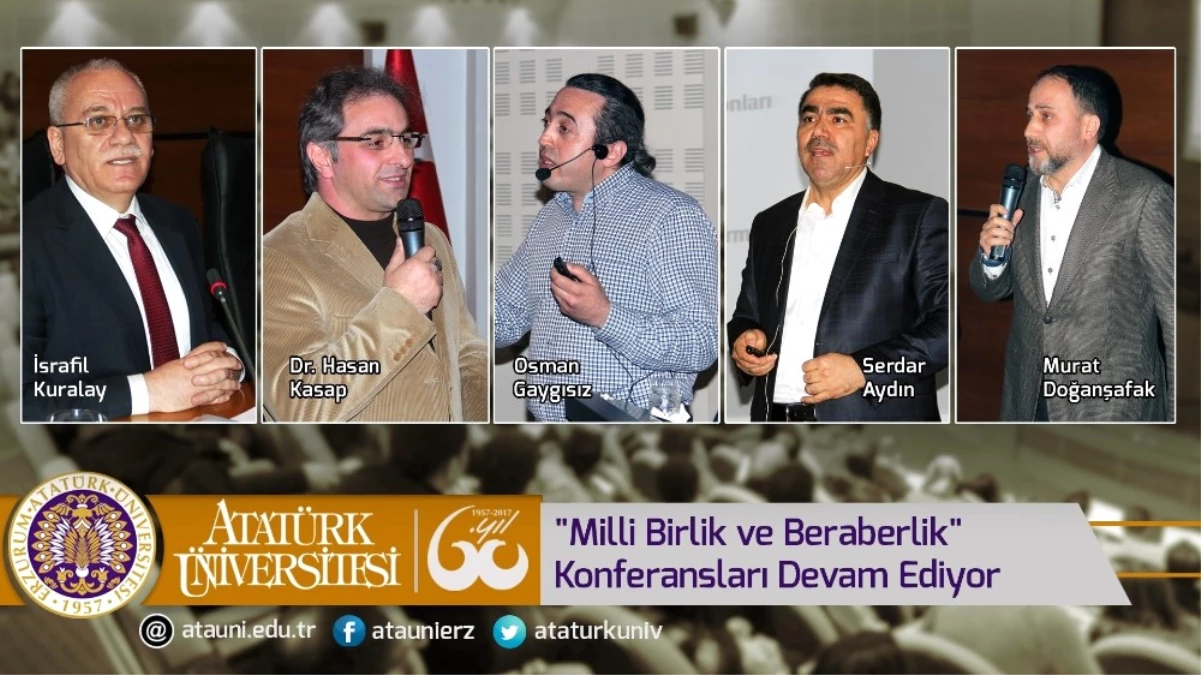 Atatürk Üniversitesi Milli Birlik ve Beraberlik Konferansları Devam Ediyor