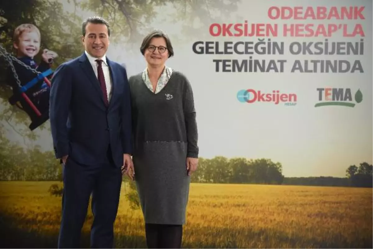 Odeabank-Tema İşbirliği : "Geleceğin Oksijeni Teminat Altında"