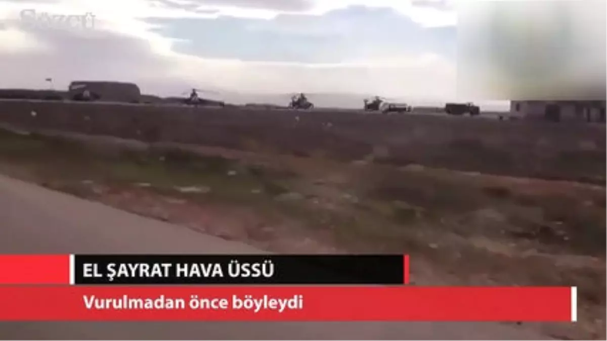 El Şayrat Hava Üssü Vurulmadan Önce Böyleydi