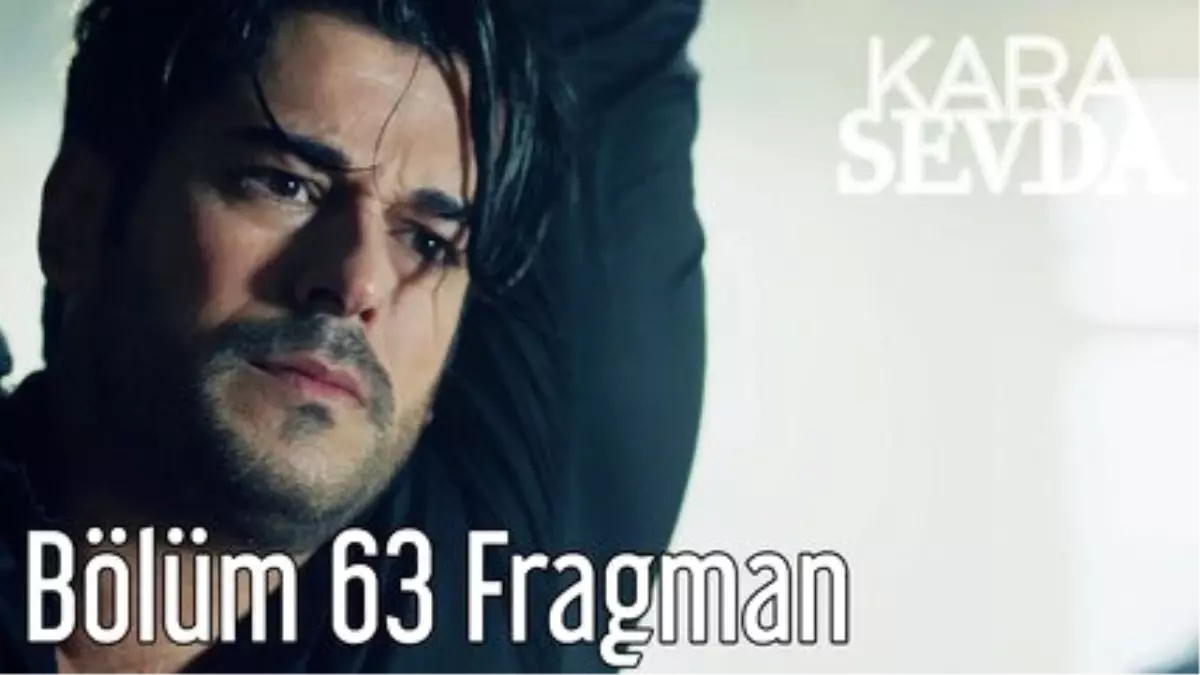 Kara Sevda 63. Bölüm Fragman