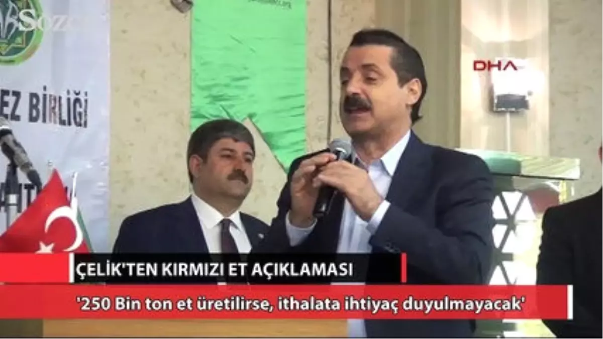 Bakan Çelik\'ten Flaş Kırmızı Et Açıklaması