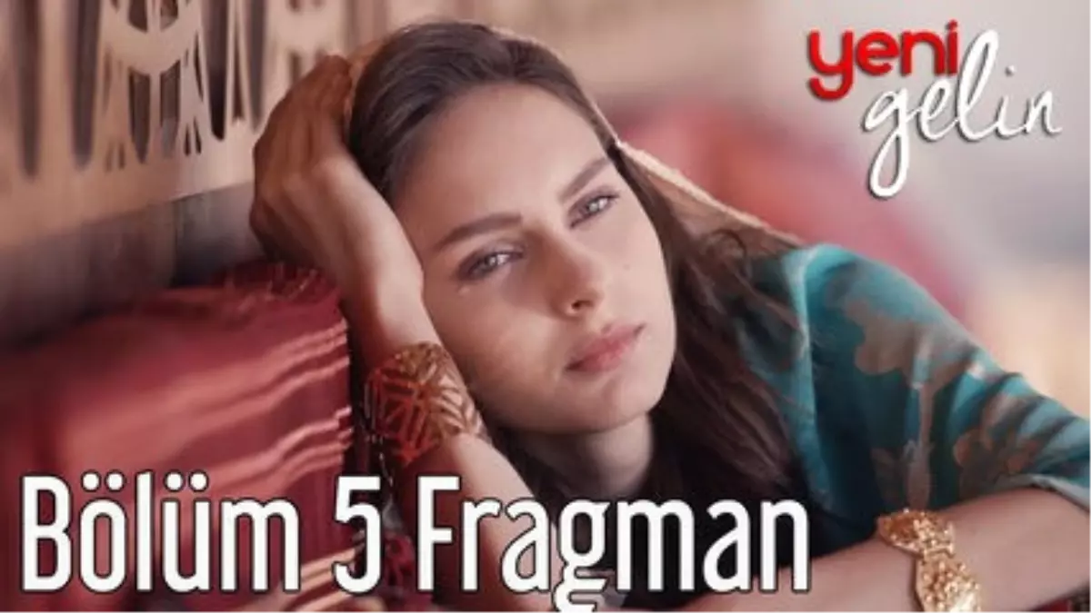 Yeni Gelin 5. Bölüm Fragman