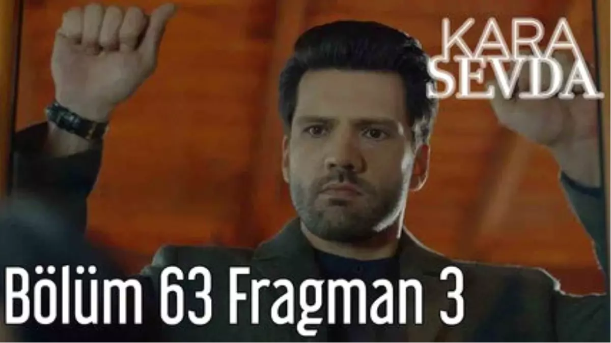 Kara Sevda 63. Bölüm 3. Fragman