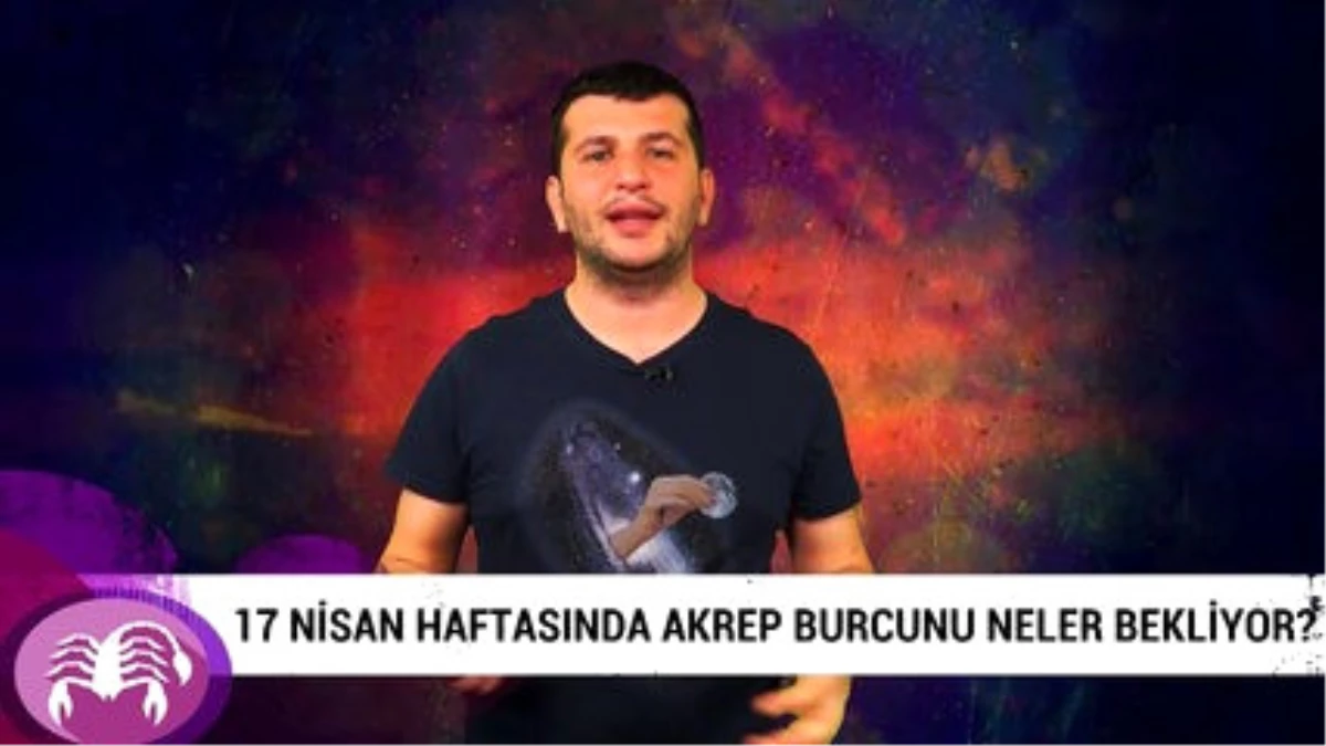 17 Nisan Haftasında Akrep Burcunu Neler Bekliyor?