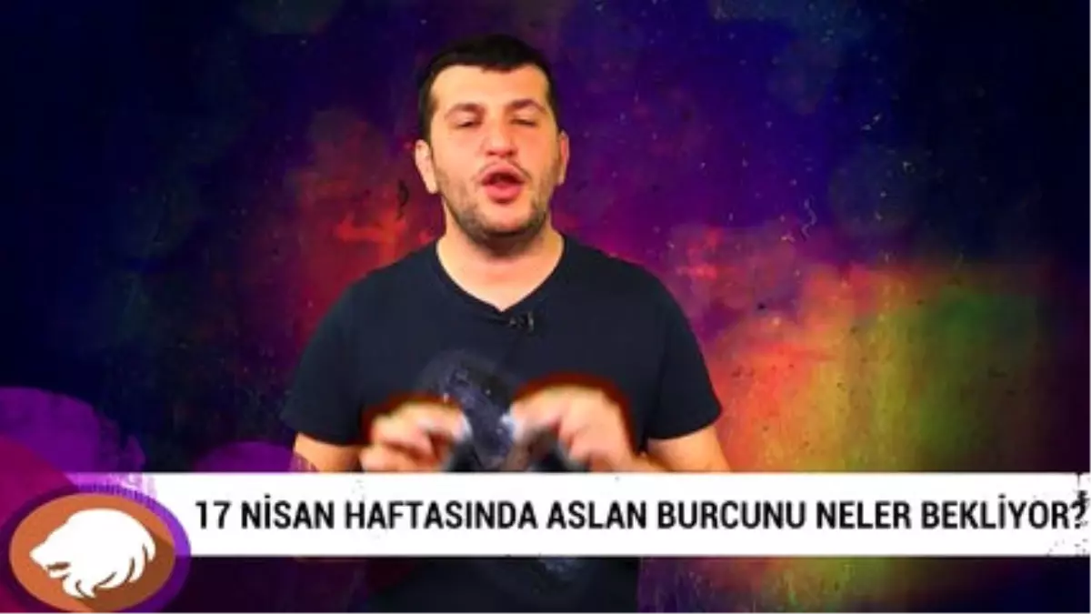 17 Nisan Haftasında Aslan Burcunu Neler Bekliyor?