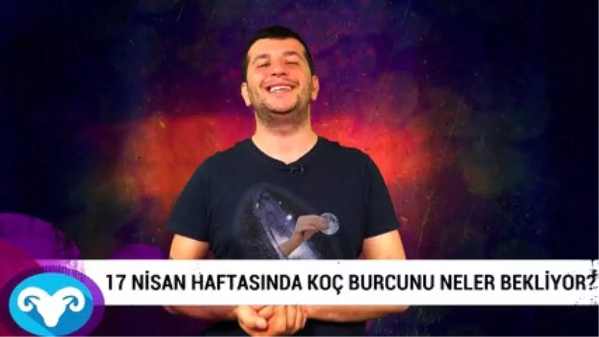 17 Nisan Haftasında Koç Burcunu Neler Bekliyor?