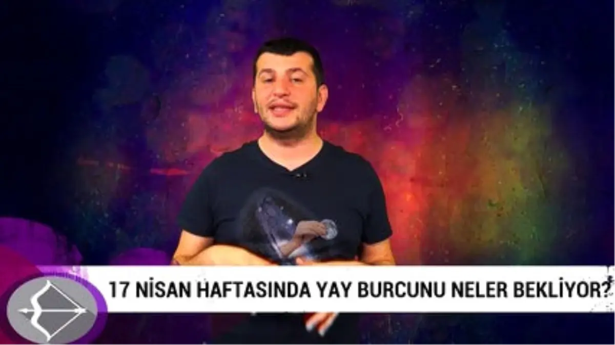 17 Nisan Haftasında Yay Burcunu Neler Bekliyor?