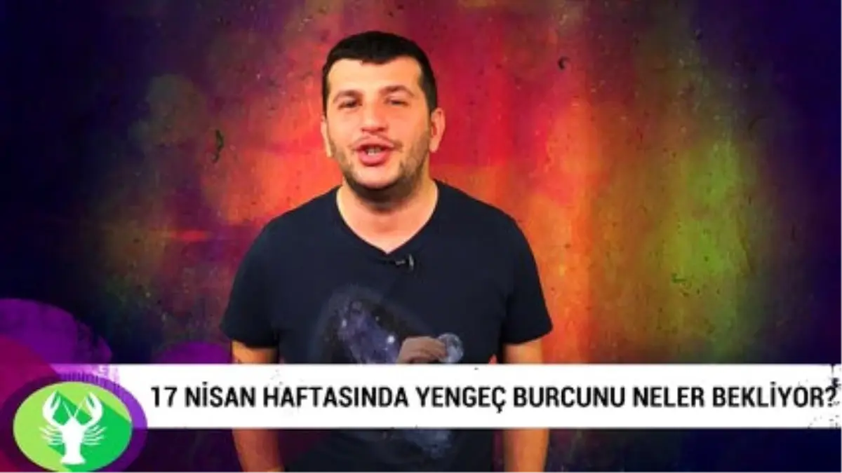 17 Nisan Haftasında Yengeç Burcunu Neler Bekliyor?