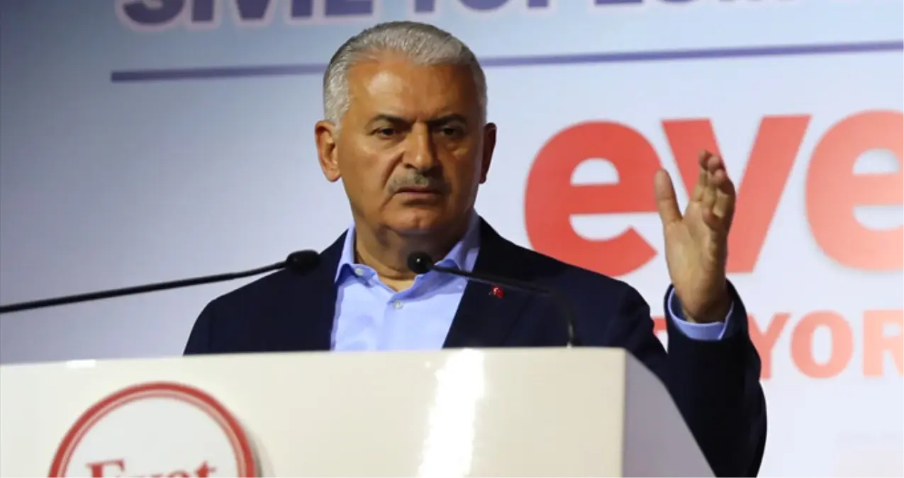 Başbakan Yıldırım: Eyalet Sistemine Yol Açacak Bir Madde Varsa Başbakanlık Görevini Anında...