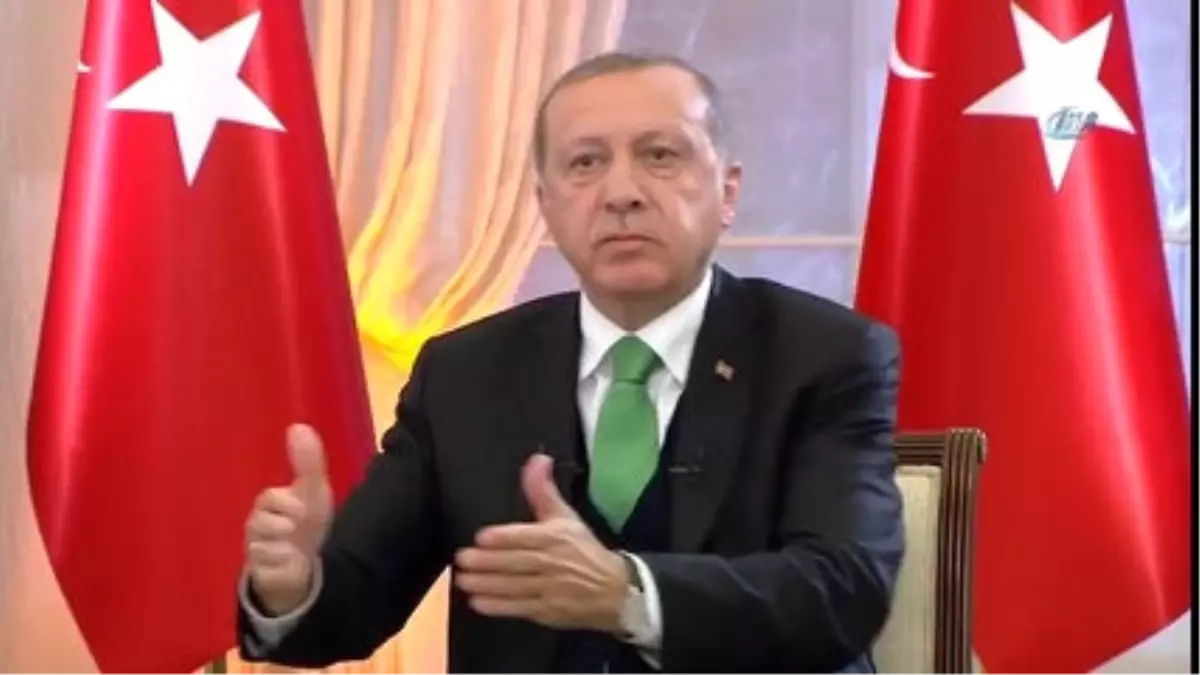 Cumhurbaşkanı Erdoğan: "Ohal Süresi Dolarsa Yine Uzatılır"