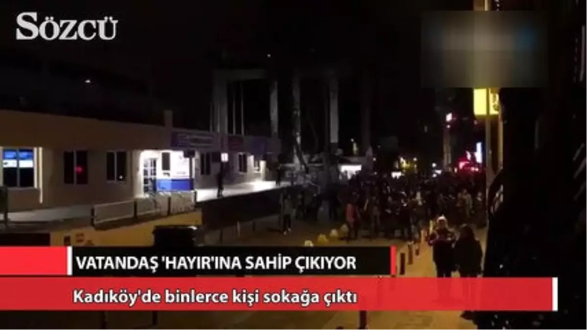 Kadıköy\'de Binlerce Kişi Sokakta!