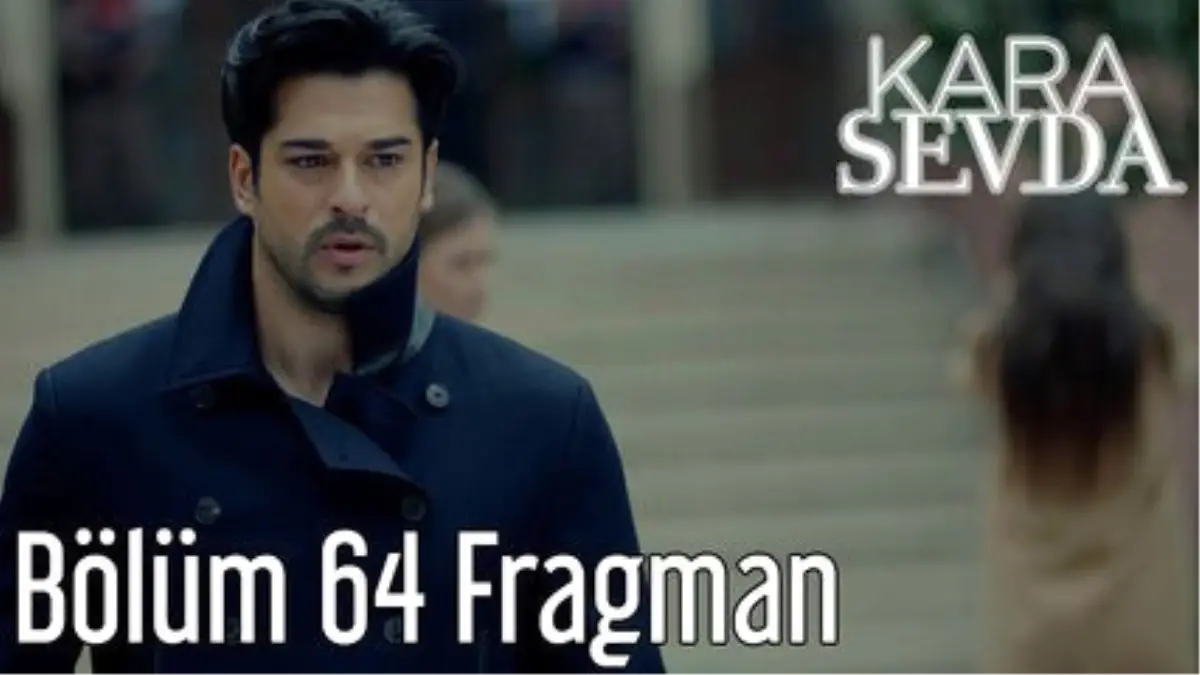 Kara Sevda 64. Bölüm Fragman