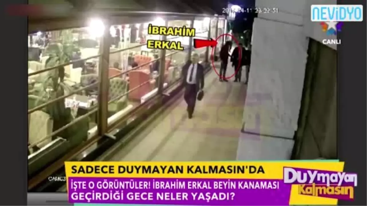 İbrahim Erkal\'ın Beyin Kanamasından Önceki Son Görüntüleri