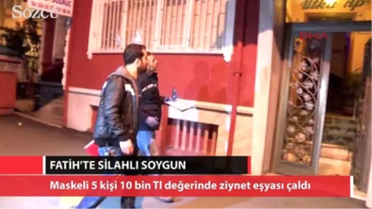 Fatih\'te Silahlı Soygun