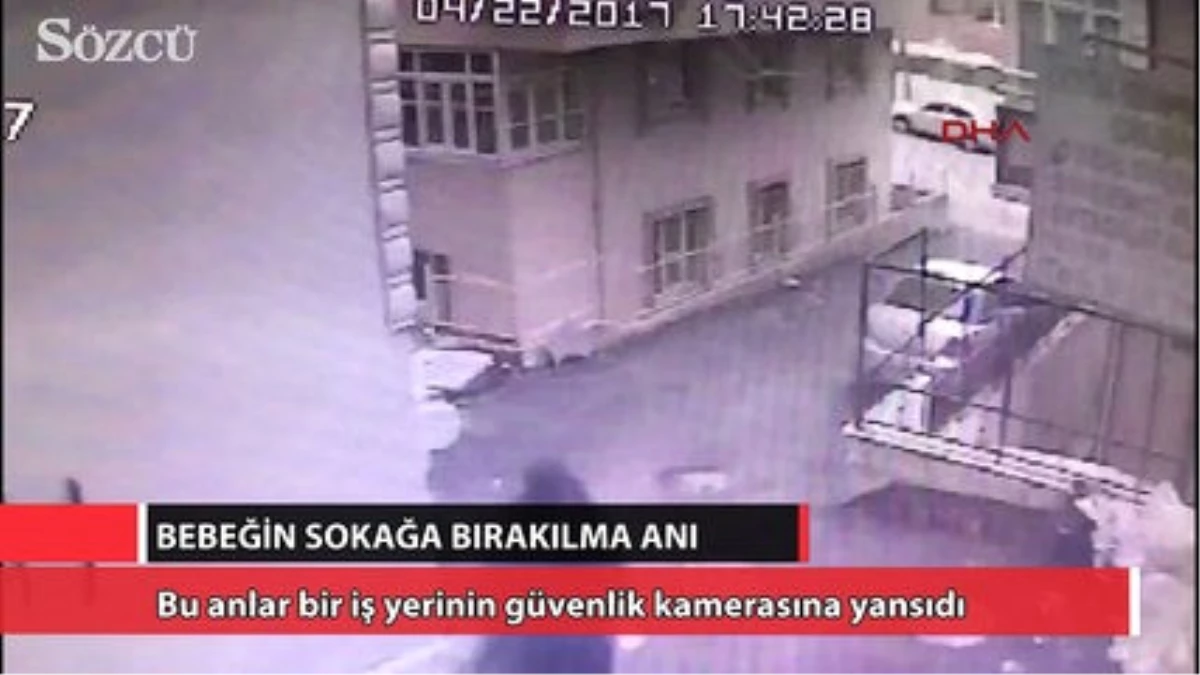 Bebeğin Sokağa Bırakılma Anı Güvenlik Kamerasında