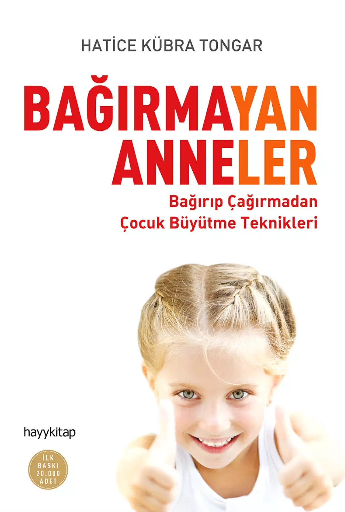 Bağırıp Çağırmadan Çocuk Büyütme Teknikleri