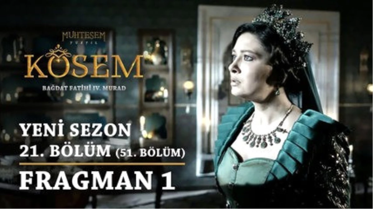 Muhteşem Yüzyıl: Kösem | Yeni Sezon - 21.bölüm (51.bölüm) | Fragman 1