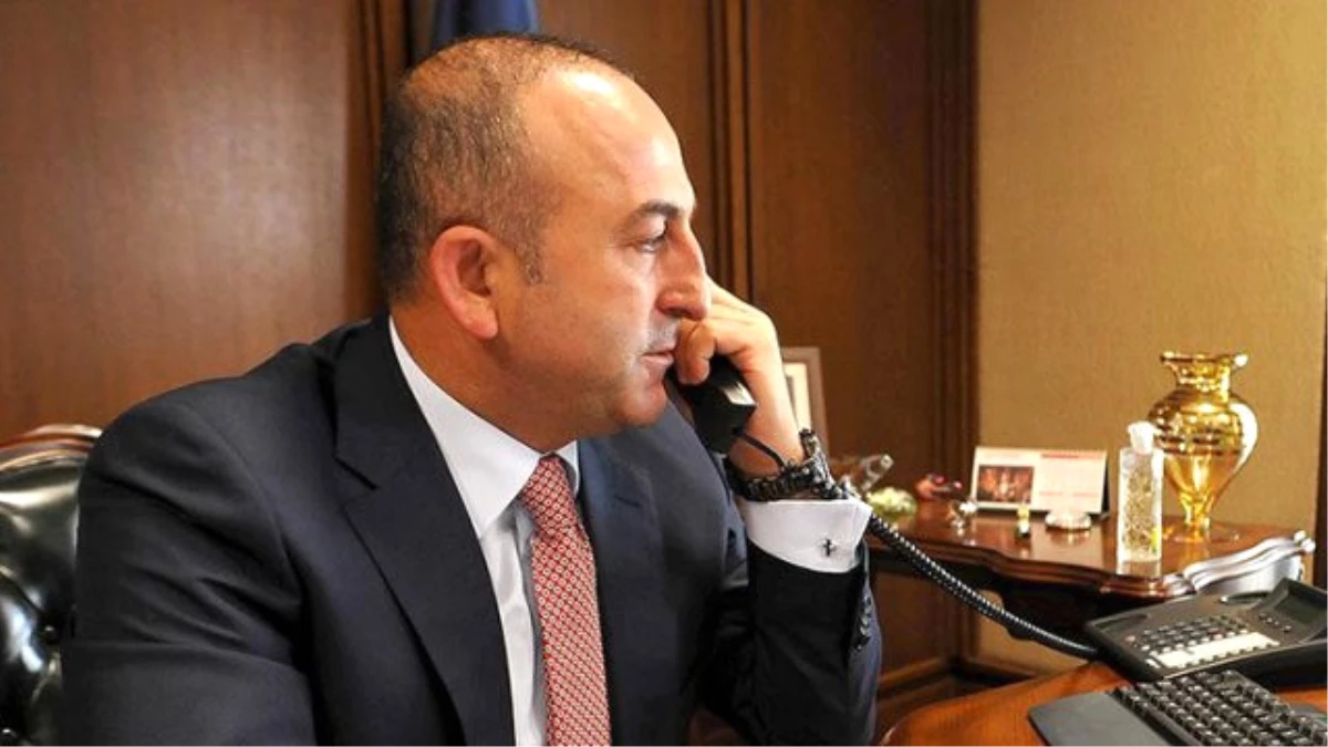 Bakan Çavuşoğlu\'nun Telefon Diplomasisi