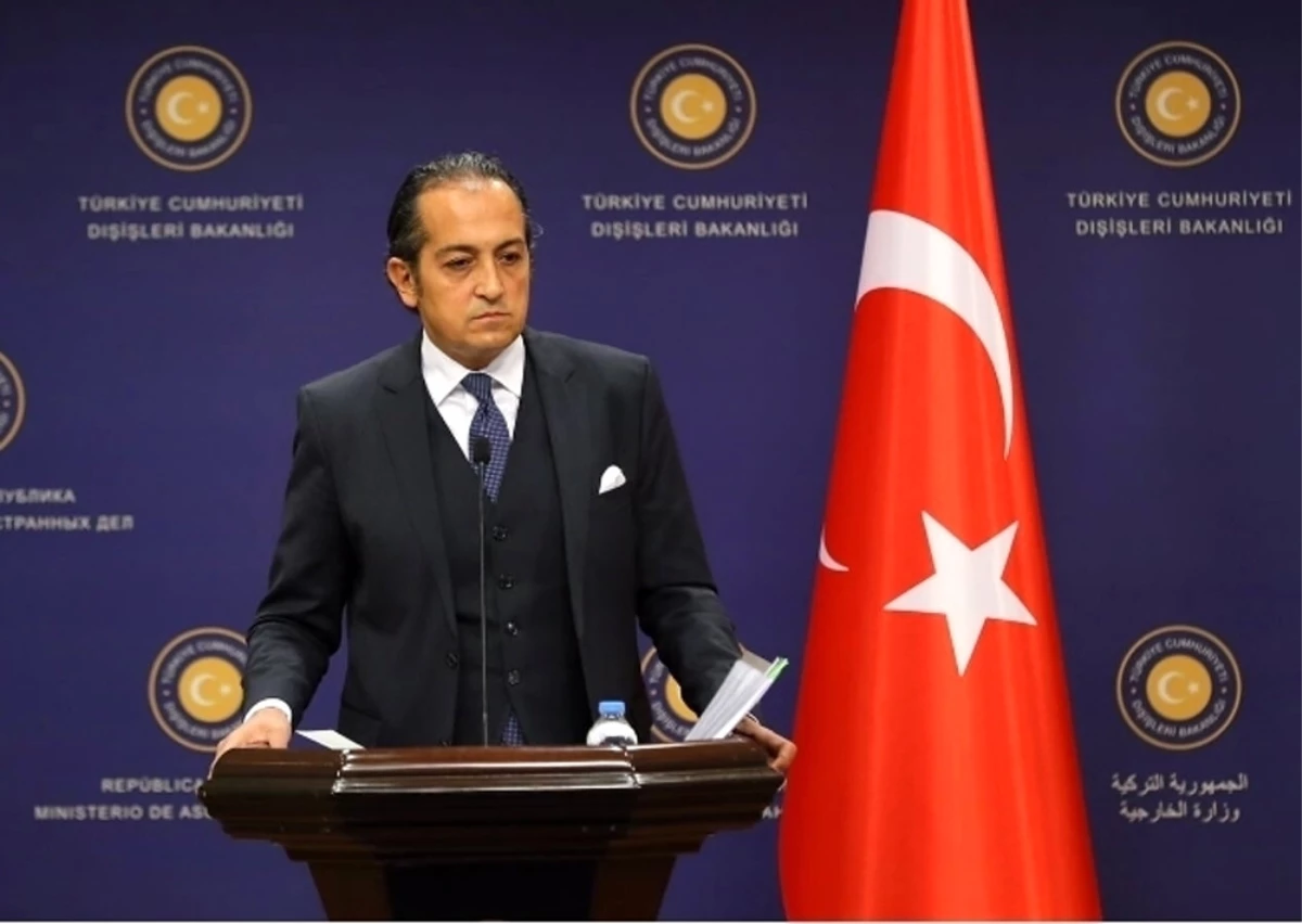 Dışişleri Bakanlığı Sözcüsü Büyükelçi Müftüoğlu Açıklaması