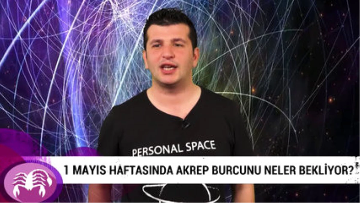 1 Mayıs Haftasında Akrep Burcunu Neler Bekliyor?